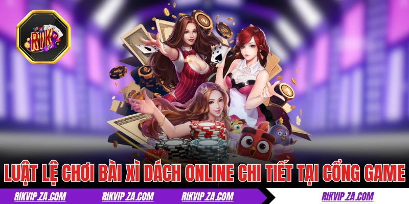 Bài Xì Dách Online - Game Bài Đổi Thưởng Đáng Chơi Nhất 2025 2 Luật lệ chơi bài Xì Dách online chi tiết tại cổng game