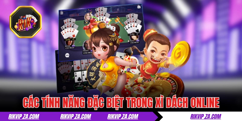 Bài Xì Dách Online - Game Bài Đổi Thưởng Đáng Chơi Nhất 2025 3 Các tính năng đặc biệt trong game bài Xì Dách online
